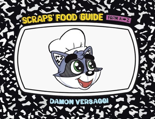 Damon Versaggi - Scraps' Food Guide from A to Z, Häftad