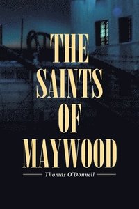 bokomslag The Saints of Maywood