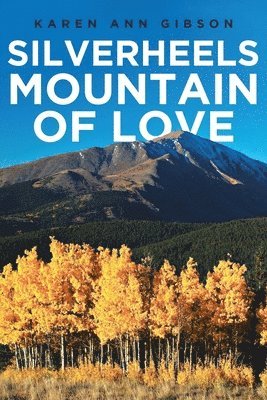 bokomslag Silverheels Mountain of Love