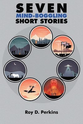 Seven Mind-Boggling Short Stories 1