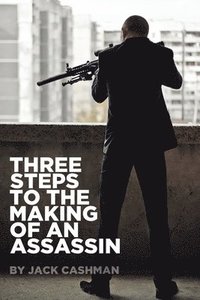 bokomslag Three Steps to the Making of an Assassin