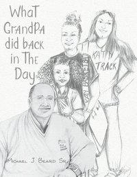 bokomslag What Grandpa Did Back in the Day