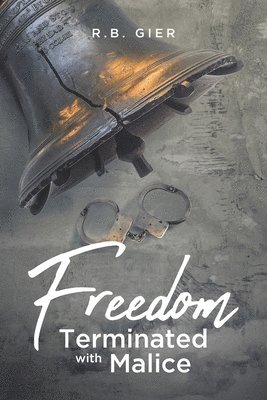 bokomslag Freedom Terminated with Malice