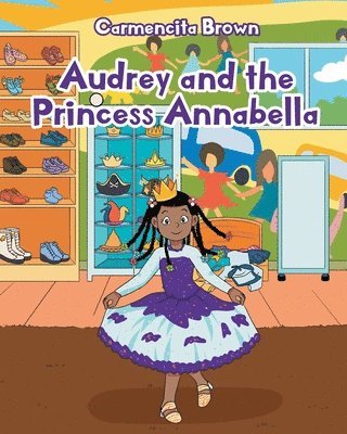 Carmencita Brown - Audrey and the Princess Annabella, Häftad