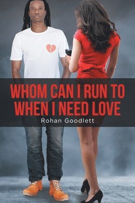 Rohan Goodlett, Goodlett,Rohan, - Whom Can I Run to When I Need Love, Häftad