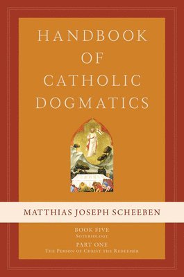 Handbook of Catholic Dogmatics, Book 5, Part 1 1