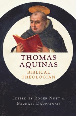 bokomslag Thomas Aquinas, Biblical Theologian