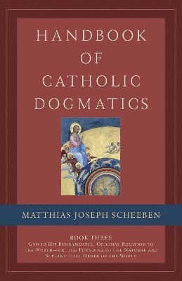 Handbook of Catholic Dogmatics, Book 3