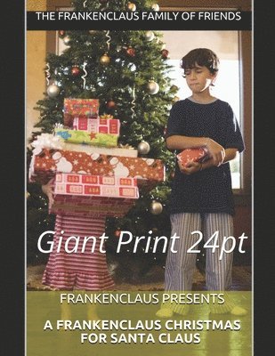 bokomslag Frankenclaus Presents A Frankenclaus Christmas For Santa Claus: Giant Print 24pt