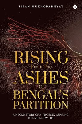 Jiban Mukhopadhyay, Jiban Mukhopadhyay, Jiban Mukhopadhyay, - Rising from the Ashes of Bengal's Partition, Häftad