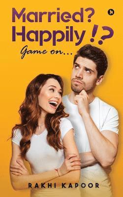 Married? Happily!?: Game on... 1