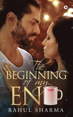 Rahul Sharma - The Beginning of My End, Häftad
