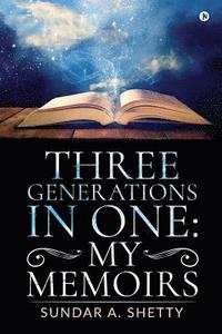bokomslag Three Generations in One: My Memoirs