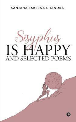 bokomslag Sisyphus is Happy and Selected Poems