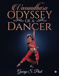 bokomslag Vasundhara - Odyssey of a Dancer