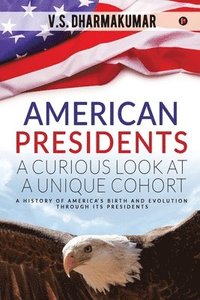 bokomslag American Presidentsa Curious Look at a Unique Cohort