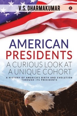 bokomslag American Presidentsa Curious Look at a Unique Cohort