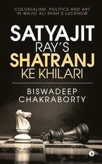bokomslag Satyajit Ray's Shatranj Ke Khilari