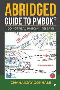 bokomslag Abridged Guide to PMBOK: Do not read PMBOK(R) - Refer it!