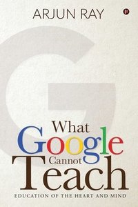 bokomslag What Google Cannot Teach