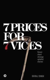 bokomslag 7 Prices for 7 Vices: Seven short strange spiteful stories