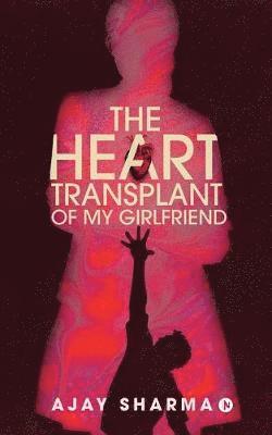 bokomslag Heart Transplant of My Girlfriend