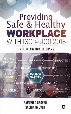 bokomslag Providing Safe & Healthy Workplace with ISO 45001: 2018: Implementation of OHSMS