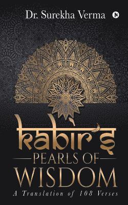 bokomslag Kabir's Pearls of Wisdom: A Translation fo 108 Verses