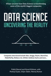 bokomslag Data Science Uncovering the Reality: IITians uncover how Data Science is transforming some of the world's biggest companies