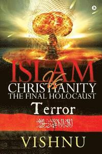 bokomslag Islam Vs Christianity - The Final Holocaust