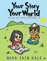 bokomslag Your Story Your World: Flags of Asia - Volume I