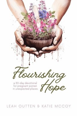 Leah Outten, Katie McCoy - Flourishing Hope, Häftad