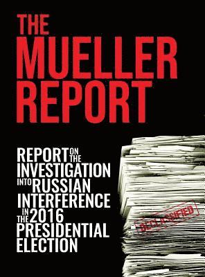 Robert S Mueller, Doj Et Al Special Counsel's Office, Robert S. Mueller, DOJ et al. Special Counsel's Office - Mueller Report, Inbunden