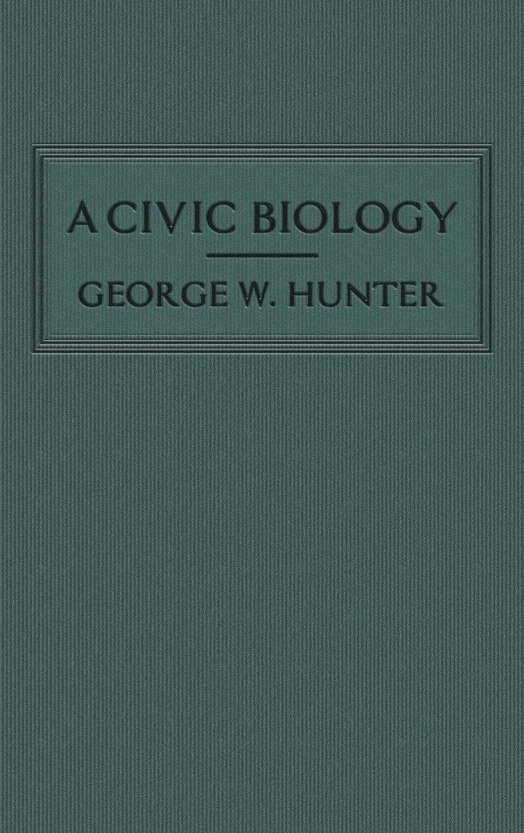 George W Hunter, George W. Hunter - Civic Biology, Inbunden