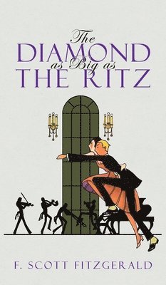 F Scott Fitzgerald, F. Scott Fitzgerald - Diamond as Big as the Ritz, Inbunden