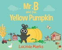 bokomslag Mr. B and the Yellow Pumpkin