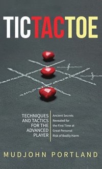 bokomslag Tic Tac Toe: Techniques and Tactics For the Advanced Player