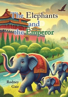 bokomslag The Elephants and the Emperor