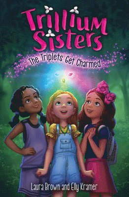 Trillium Sisters 1: The Triplets Get Charmed 1