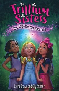 bokomslag Trillium Sisters 1: The Triplets Get Charmed