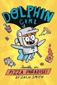 bokomslag Dolphin Girl 1: Trouble in Pizza Paradise!