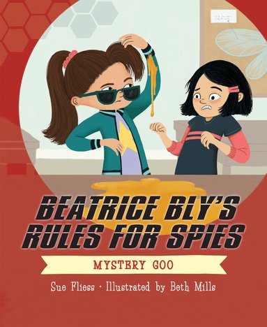 Sue Fliess - Beatrice Bly's Rules for Spies 2: Mystery Goo, Häftad