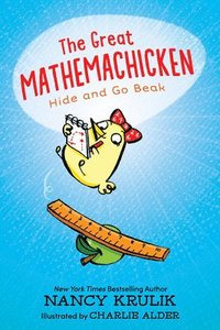 bokomslag The Great Mathemachicken 1: Hide and Go Beak