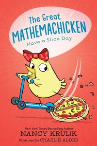 bokomslag The Great Mathemachicken 2: Have a Slice Day