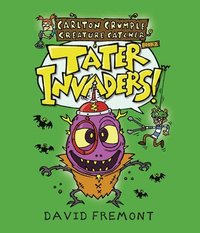 bokomslag Carlton Crumple Creature Catcher 2: Tater Invaders!