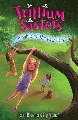 Trillium Sisters 4: Trouble at the Paw Park 1