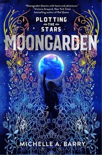 bokomslag Plotting the Stars 1: Moongarden