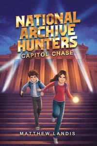 bokomslag National Archive Hunters 1: Capitol Chase