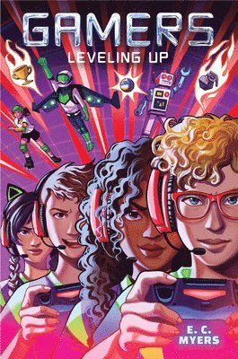 E. C. Myers, E C Myers - Gamers 2: Leveling Up, Inbunden