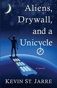 bokomslag Aliens, Drywall, and a Unicycle